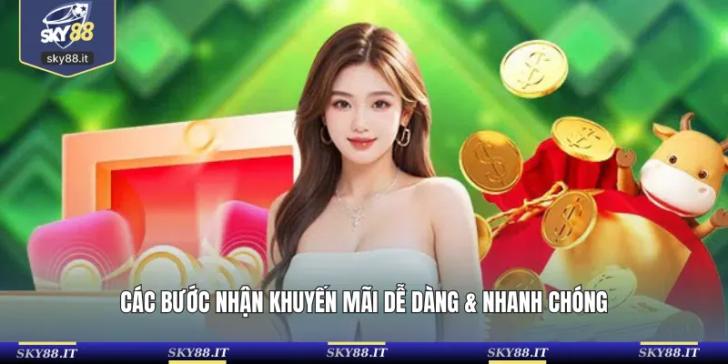 Các bước nhận khuyến mãi dễ dàng & nhanh chóng