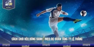 Cách chơi kèo đồng banh