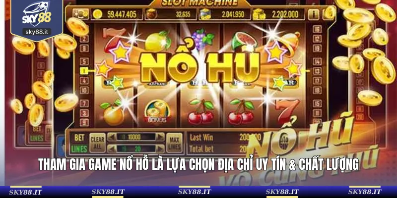 Tham gia game nổ hỗ là lựa chọn địa chỉ uy tín & chất lượng